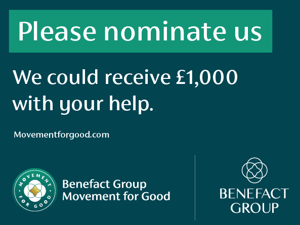 Benefact Group Dark teal background with white text. Please nominate us. We could receive £1,000 with your help.